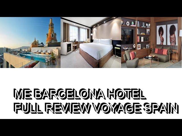 ME Barcelona Hotel  Full Review  Voyage Spain