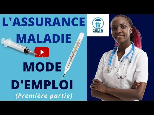 L'Assurance Maladie (1ère partie): Les généralités.