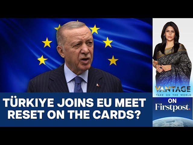 Turkish FM Attends EU Meet After 5 Years: Reset in EU-Türkiye Ties? | Vantage with Palki Sharma