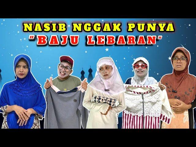 KETIKA NGGAK PUNYA UANG BUAT BELI BAJU LEBARAN