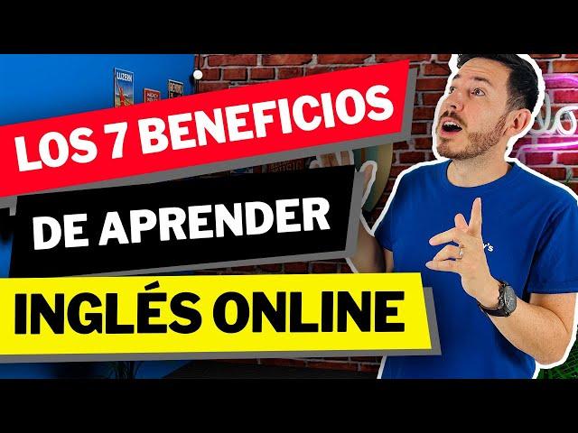 7 BENEFICIOS DE APRENDER INGLÉS ONLINE