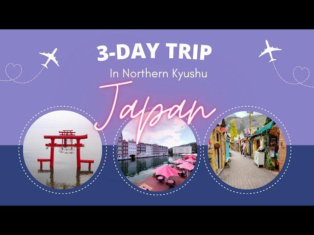 Let's Explore Northern Kyushu, JAPAN!