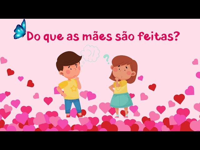 HISTÓRIA LINDA PARA O DIA DAS MÃES [EDUCAÇÃO INFANTIL]