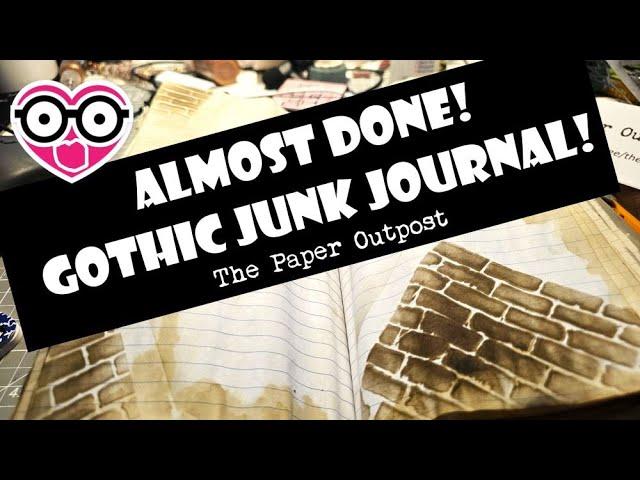 Almost Done! Composition Notebook Gothic Junk Journal Creative Process!... The Paper Outpost! :)