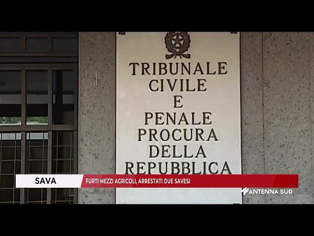 03 OTTOBRE 2024   SAVA TA   FURTI MEZZI AGRICOLI, ARRESTATI DUE SAVESI