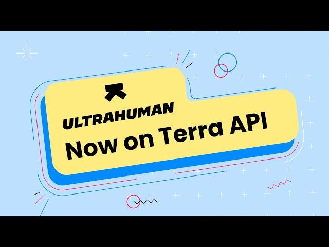Ultrahuman x Terra API: Connect with Ultrahuman through Terra API!