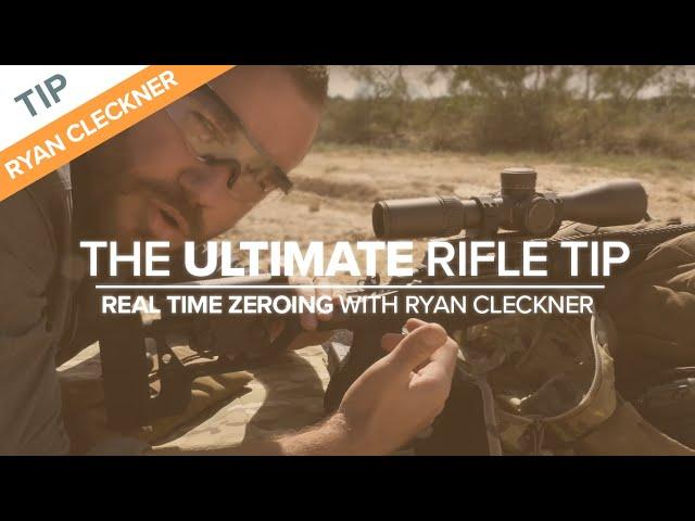 The Ultimate Rifle Tip: Real Time Zeroing with Ryan Cleckner | Long-Range Rifle Shooting