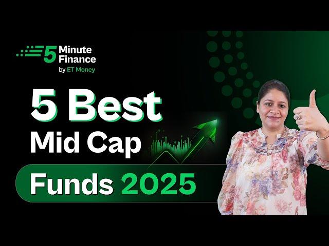 5 Best Mid Cap Funds to Invest in 2025 | Top Mutual Funds for SIP