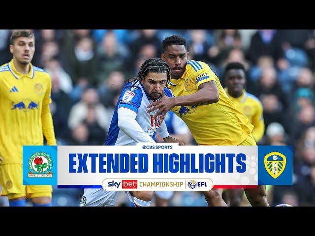 Blackburn Rovers vs. Leeds United: Extended Highlights | EFL Championship | CBS Sports Golazo