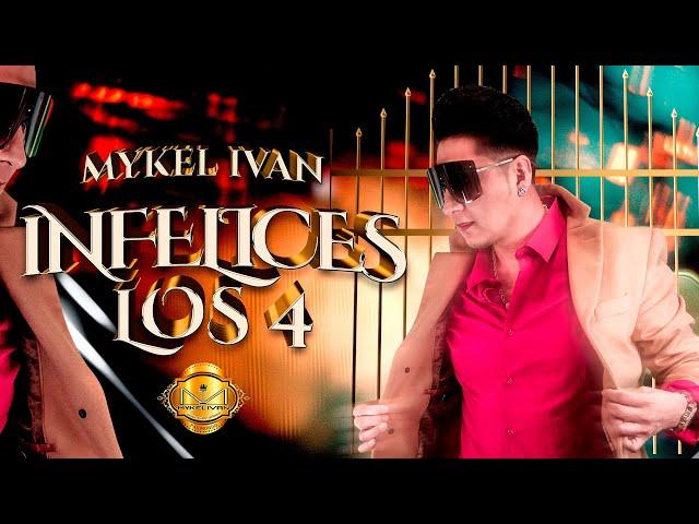 MYKEL IVAN - INFELICES LOS 4 (VIDEO OFICIAL ) 2025