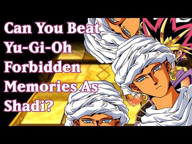 Can you beat YuGiOh Forbidden Memories as Shadi?