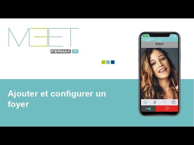 [APP MEET ME] FR - Ajouter et configurer un foyer