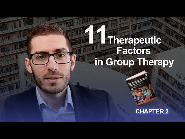 11 Therapeutic Factors in Group Therapy