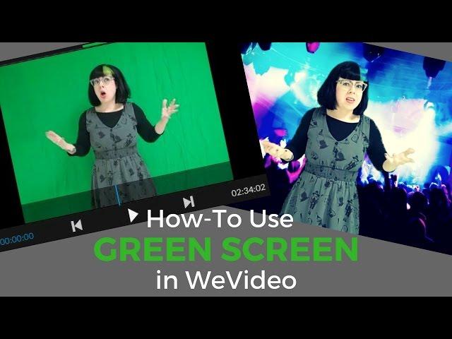 How To Use The Green Screen Effect in WeVideo