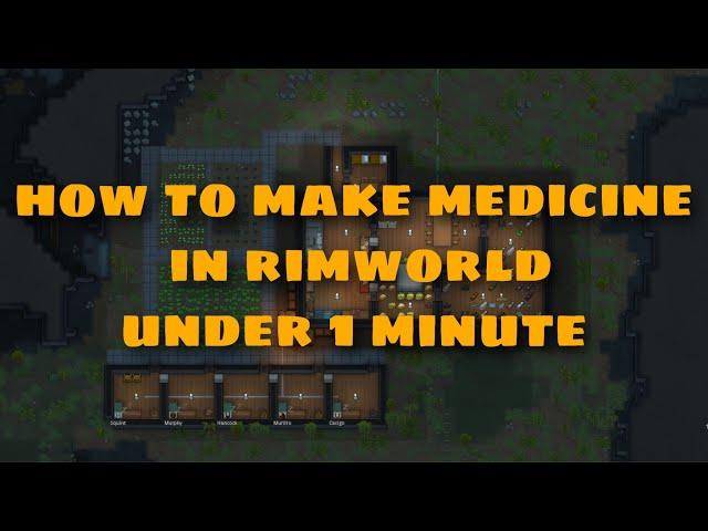 how to make medicine in rimworld under 1 minute