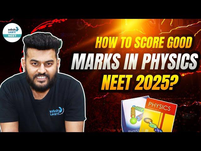 How to Score Good Marks in Physics for NEET 2025? | Here's the Solution! | Get Better Score in NEET