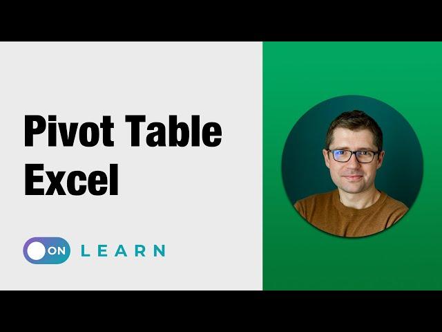 Pivot Table Excel - tot ce trebuie sa stii