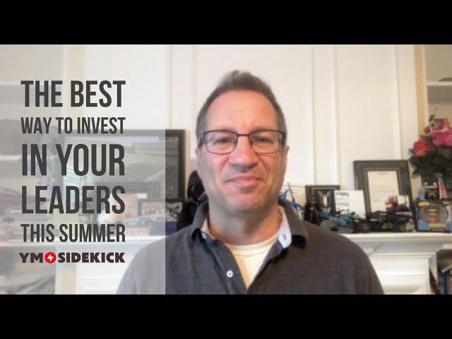 The Best Way to Invest in your Leaders this Summer