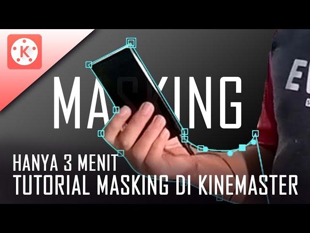 Tutorial Masking di Kinemaster. Cuma 3 Menit.!!!