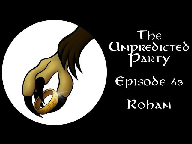 The Unpredicted Party - Episode 63 (Sidequest) - Rohan