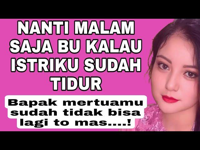 Kisah Nyata II Mau Apakah Ibu Mertuaku Datang Ke Kamarku? II cerpen romantis