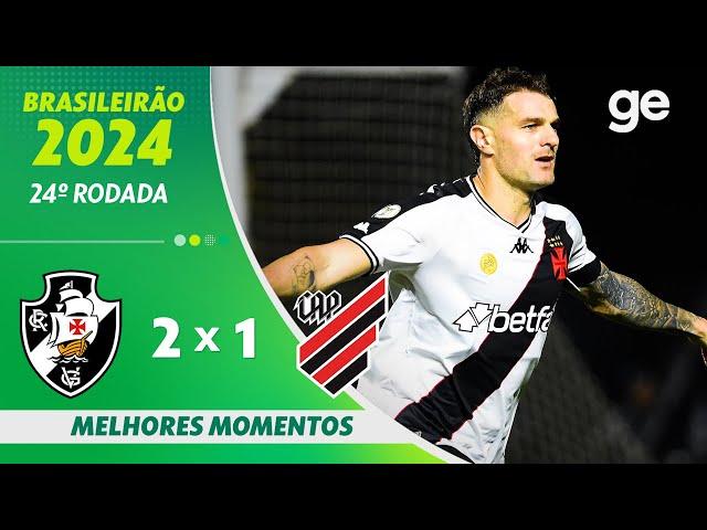 VASCO 2 X 1 ATHLETICO-PR | MELHORES MOMENTOS | 24ª RODADA BRASILEIRÃO 2024 | ge.globo