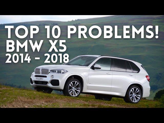 OWNER REVIEWS!  BMW X5  2014 - 2018  3RD GENERATION  RELIABILITY PROBLEMS  MAINTENANCE TOP PROBLEMS