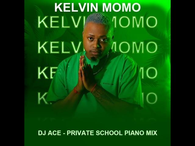 Kelvin Momo | Private School Piano | 2023 Mix by DJ Ace ️