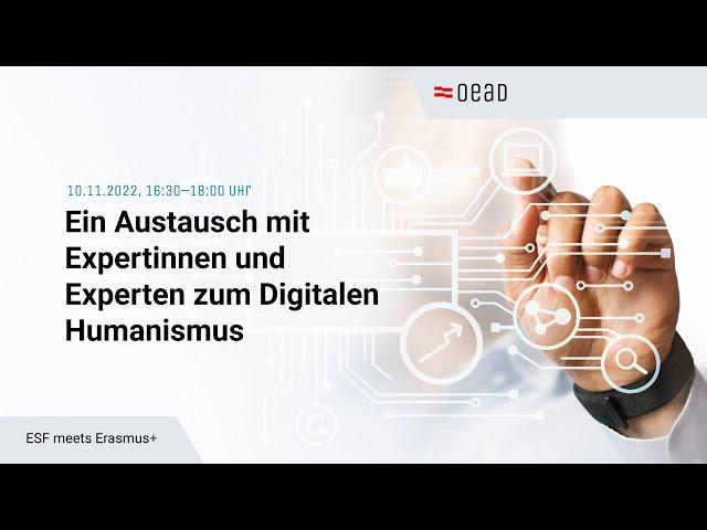 ESF meets Erasmus+ 2022: Ein inhaltlicher Austausch zum „Digitalen Humanismus“