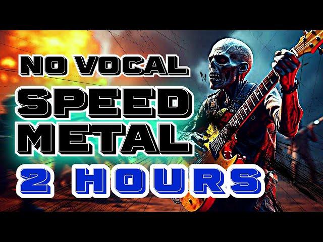 SPEED METAL NO VOCAL METAL INSTRUMENTAL NO VOCAL 2 HOURS OF SPEED METAL INSTRUMENTAL