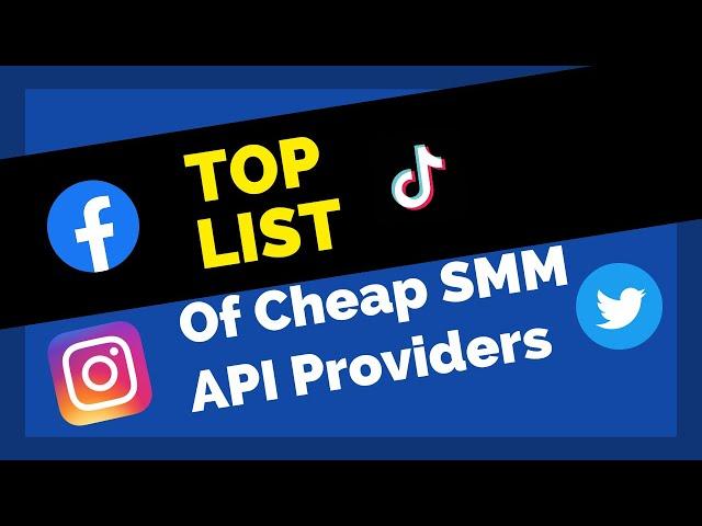 List Of Top SMM API Providers In 2023