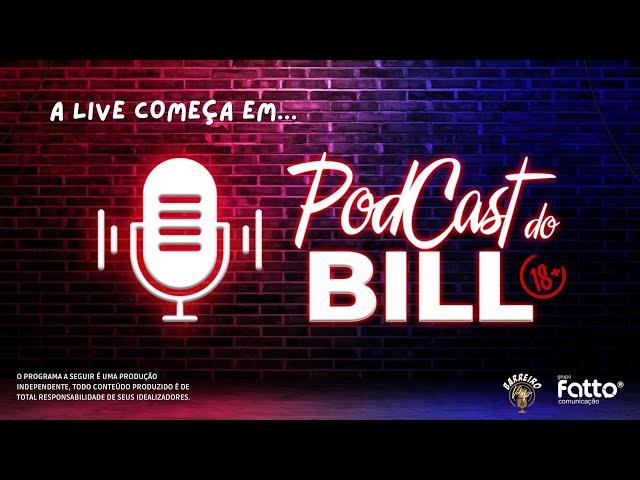 PODCAST do BILL- AMIGOS DO LEANDRO