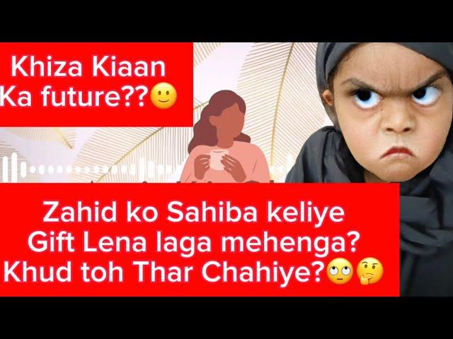 Sahiba tumhe nahi pata Zahid ki Gift mein Kya chahiye?  | Khiza aur Kiaan ke future ka kya?