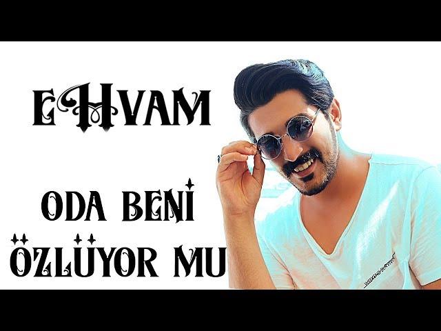 EHVAM - Oda Beni Özlüyor mu (Official Video)