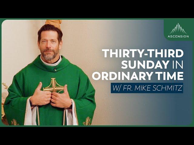 Thirty-third Sunday in Ordinary Time - Mass with Fr. Mike Schmitz