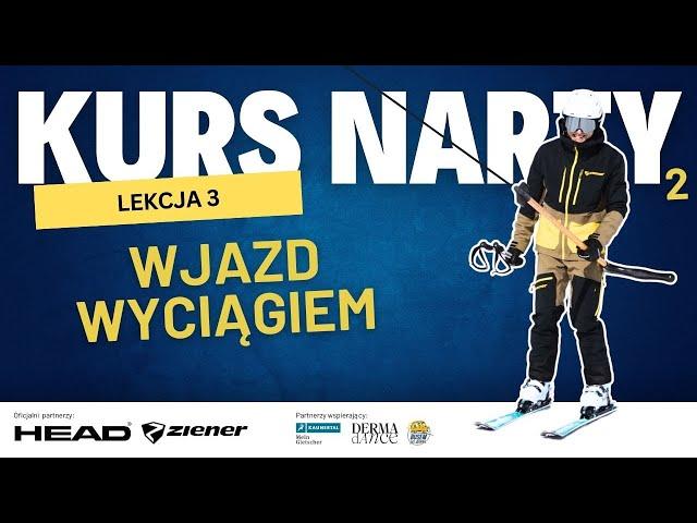 Nauka jazdy na nartach | Lekcja 3 | Wjazd i rodzaje wyciągów