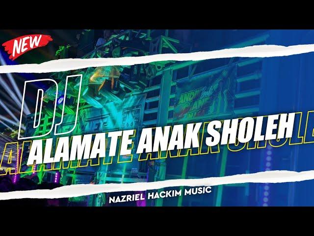 DJ ALAMATE ANAK SHOLEH TRAP SLOW BASS‼️ NAZRIEL HACKIM MUSIC