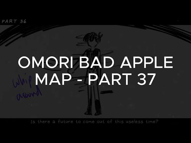 OMORI BAD APPLE MAP - PART 37 | sweggyq