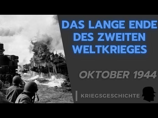 Das lange Ende des Zweiten Weltkriegs. Oktober 1944 – Der Zusammenbruch rückt näher