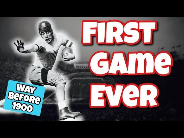 The first football game EVER PLAYED