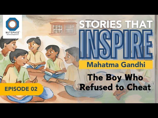 The Boy Who Refused to Cheat - Mahatma Gandhi | Stories that Inspire | Ep 02 | Story of Honesty