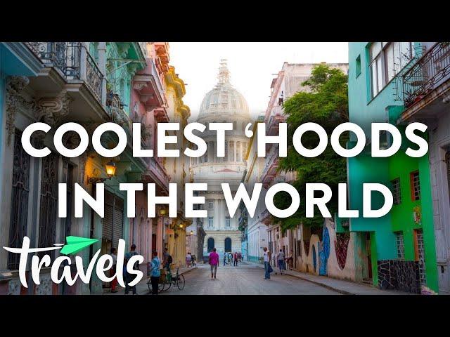 The Coolest Neighborhoods in the World | MojoTravels