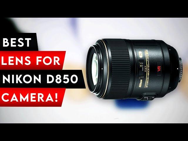 Top 4 Best Lens For Nikon D850 Camera In  [2025]  