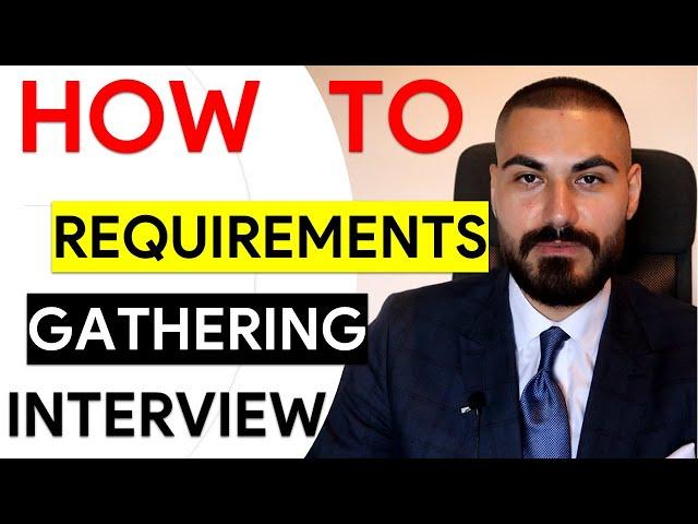 How I Conduct A Requirements Gathering Interview As A Business Analyst