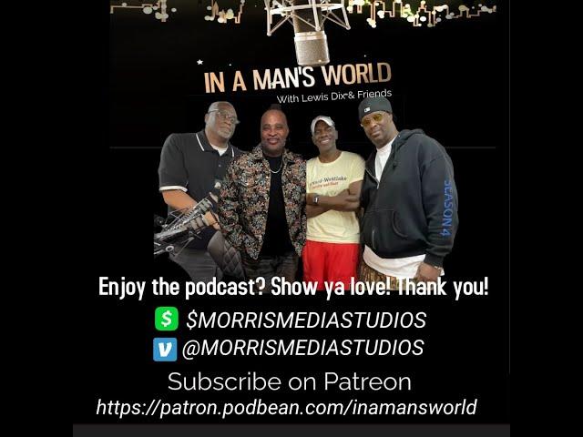 In A Man's World w/Lewis Dix and friends 11-21-24 pt. 1