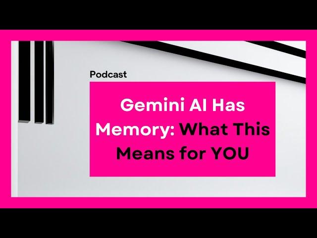 Danny's Mobile Tech Podcast: Gemini's Got Memory!