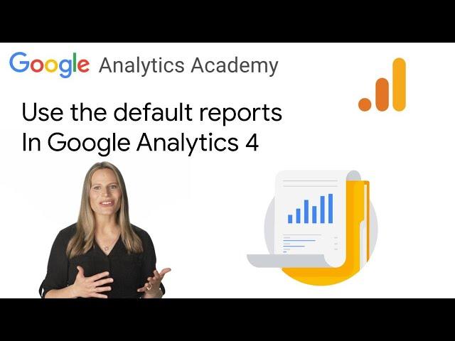 2.6 Get to know the pre-defined reports in Google Analytics - Analytics Academy on Skillshop