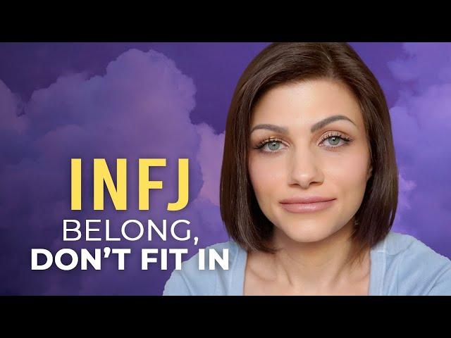 INFJ Stop Fitting In & Find True Belonging