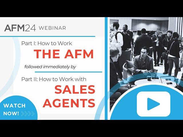 How to Work the AFM + How to Work with Sales Agents