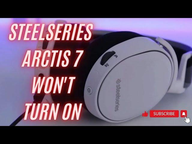 How To Fix Steelseries Arctis 7 Won't Turn On